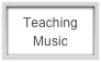 Teaching Music