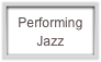 Performing Jazz